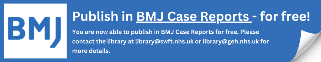 You are now able to publish in BMJ Case Reports for free. Please contact the library at library@swft.nhs.uk or library@geh.nhs.uk for more details.