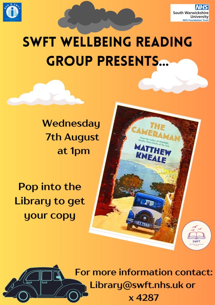 SWFT Wellbeing Reading Group presents The Cameraman by Matthew Kneale, Wednesday 7th August at 1pm. Pop into the Library to get your copy. For more information contact: Library@swft.nhs.uk or extension 4287