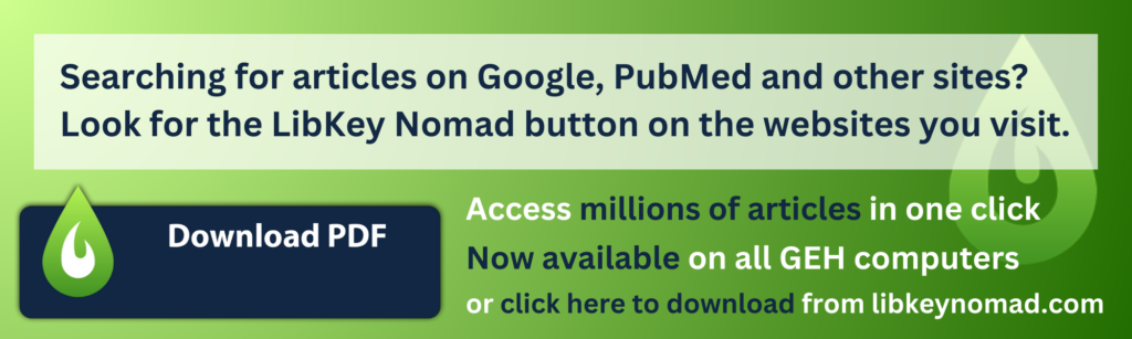 Searching for articles on Google, PubMed and other sites?
Look for the LibKey Nomad button on the websites you visit.
Access millions of articles in one click
Now available on all GEH computers
or click here to download from libkeynomad.com